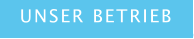 UNSER BETRIEB