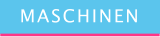 MASCHINEN