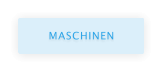 MASCHINEN